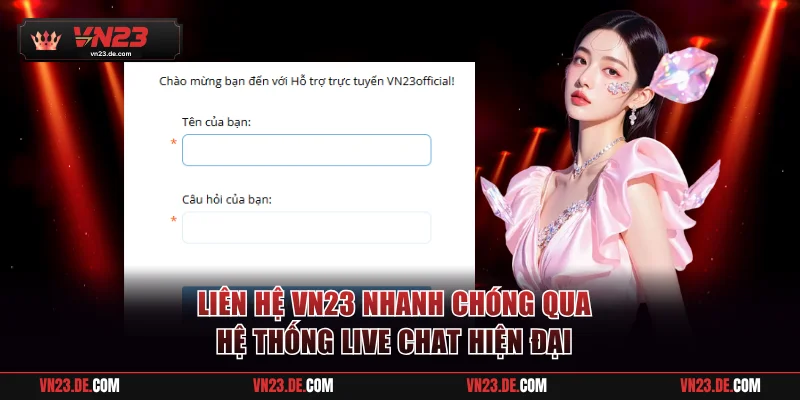 Liên hệ VN23 nhanh chóng qua hệ thống live chat hiện đại