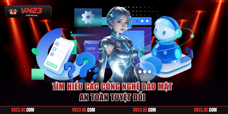 Tìm hiểu các công nghệ bảo mật an toàn