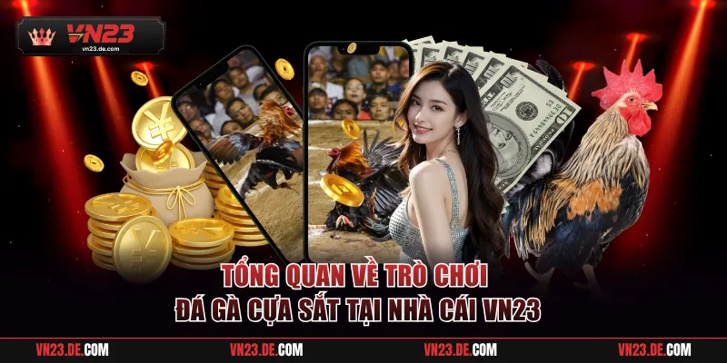 Tổng quan về game đá gà cựa sắt tại VN23